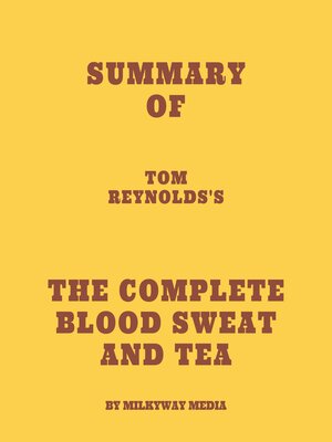 cover image of Summary of Tom Reynolds's the Complete Blood Sweat and Tea